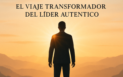 Liderazgo de adentro hacia afuera: el viaje transformador del líder auténtico